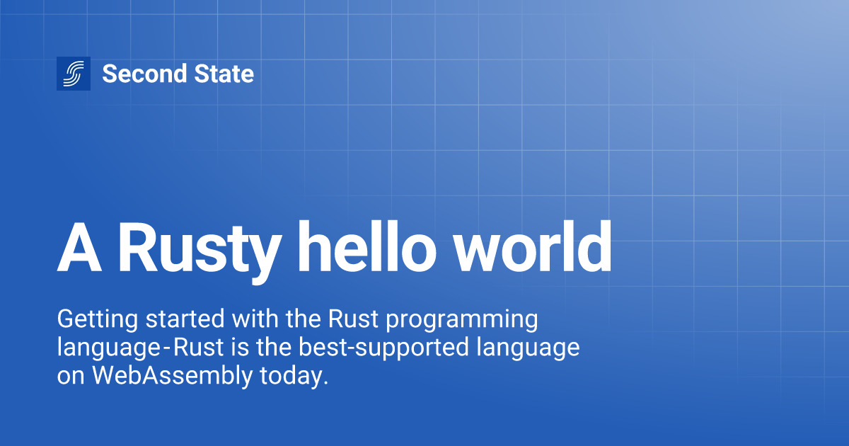 A Rusty hello world | Second State